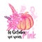 Breast cancer awareness month concept with flowers, pumpkin, pink ribbon. In October we wear pink