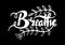 Breathe hand lettering calligraphy.