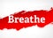 Breathe Red Brush Abstract Background Illustration