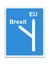 Brexit, EU road sign on white background. Concept, politics in the UK.