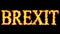 Brexit text word concept burning on black background