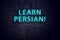 Brick wall and neon sign with inscription. Concept of learning persian