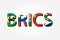 BRICS . association of 5 countries brazil . russia . india . china . south africa