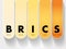 BRICS - Brazil, Russia, India, China, South Africa trade union acronym, business concept background