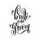 Bride and groom black and white hand lettering inscription
