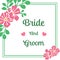 Bride and groom concept, romantic, with pink floral frame on white background. Vector