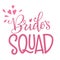 Bride`s Squad - HenParty modern calligraphy and lettering for cards, prints, t-shirt design