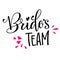 Bride`s Team - HenParty modern calligraphy and lettering for cards, prints, t-shirt design