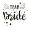 Bride team lettering suitable for print on shirt, hoody, poster or card. Handwritten text for bachelorette party.