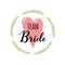 Bride team lettering suitable for print on shirt, hoody, poster or card. Handwritten text for bachelorette party.