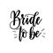 Bride to be bachelorette party vector calligraphy design