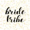 Bride tribe. Brush lettering illustration.