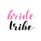 Bride tribe. Brush lettering illustration.