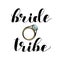 Bride tribe. Brush lettering illustration on white background.