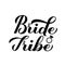 Bride Tribe calligraphy hand lettering with diamond ring isolated on white for bridal shower, wedding, bachelorette party, hen