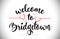 Bridgetown Welcome To Message Vector Text with Red Love Hearts I