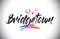 Bridgetown Welcome To Word Text with Love Hearts and Creative Handwritten Font Design Vector