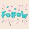 Bright Colorful text follow, likes, subscriptions, hearts, hash symbol, lines.