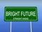 Bright Future Road Sign