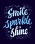 Bright modern script lettering phrase, Smile, sparkle, shine. Isolated vector typography illustration quote. Glitter festive