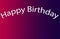 Bright violet purple blue blurred colourful background computer generated picture with happy birthday note.