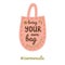 Bring your own bag text on shopping bag Lettering design Zero waste element sticker Vector