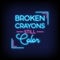 Broken Crayons still Color Neon Signs Style Text vector