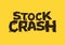 Broken design font of stock crash. Concept of stock market crash, financial crisis or recession