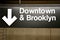 Brooklyn & downtown sign in subway