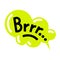 Brrr word bold hand lettering on yellow speech bubble background. Vector clip-art for social media, posters, stickers
