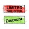 Brush stroke, labels of Limited Time Offer and Discount, red and green sticker. Rectangle stratched spot.