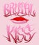 Brutal kiss.Lettering on pink background.