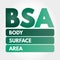 BSA - Body Surface Area acronym