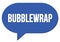 BUBBLEWRAP text written in a blue speech bubble