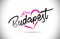 Budapest I Just Love Word Text with Handwritten Font and Pink Heart Shape