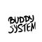 Buddy system quote