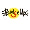 Budge up - simple funny inspire motivational quote. Youth slang. Hand drawn