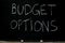 Budget options