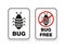 Bug and bug free alert signs