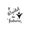 Build future, quote letters, inspiration, design illustrations