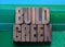 Build green