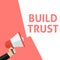 BUILD TRUST Announcement. Hand Holding Megaphone With Speech Bubble