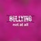 Bullying Not at all. Life quote with modern background vector