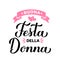Buona Festa della Donna - Happy Womens Day in Italian. Calligraphy hand lettering isolated on white. International