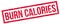 Burn Calories rubber stamp