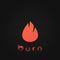 Burn logo. Vector creative logo of a flare in dark background with special lettering BURN. Creative logo of a bright
