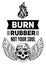 Burn rubber not your soul