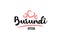 Burundi country with red love heart and its capital Gitega creative typography logo design