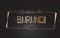 Burundi Welcome to Golden text Neon Lettering Typography Vector Illustration