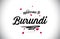 Burundi Welcome To Word Text with Handwritten Font and Pink Heart Shape Design